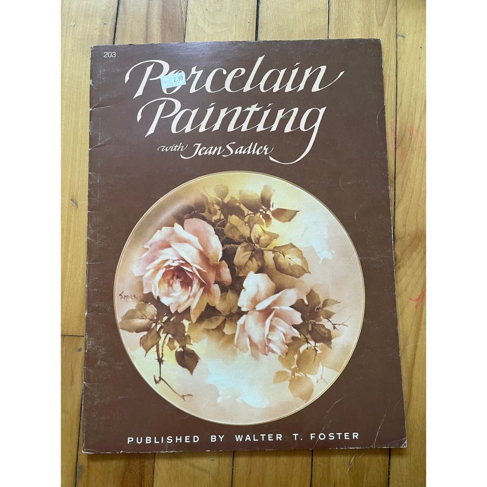 Porcelain Painting with Jean Sadler Walter T Foster Art Instruction Book